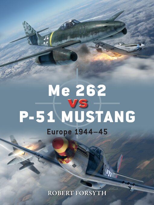 Title details for Me 262 vs P-51 Mustang by Robert Forsyth - Available